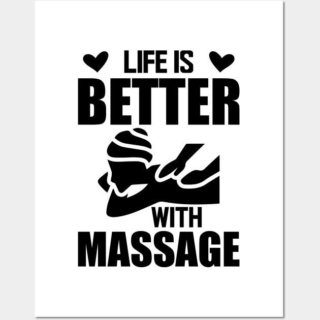 Massage Therapist - Life is better with massage Wall Art by KC Happy Shop